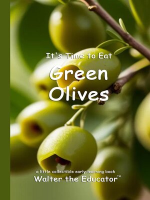 cover image of It's Time to Eat Green Olives